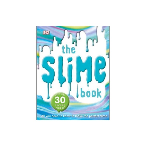 The Slime Book More Than 30 Amazing Recipes